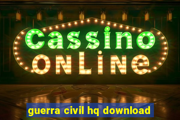 guerra civil hq download